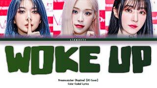 [AI COVER] Dreamcatcher (DM,GH,SUA) - WOKE UP (Color Coded Lyrics)