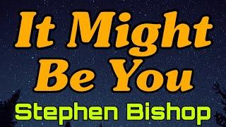 STEPHEN BISHOP  - IT MIGHT BE YOU  - THE BEST LOVE SONG MUSIC/cover #music #love #song