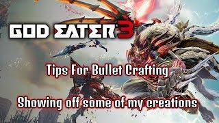 [Tips For Bullet Creation] God Eater 3 PS4 Gameplay [Some of My Bullet Creations]