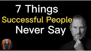 7 Things Successful People Never Say | 2022 |  Henrrey Pang