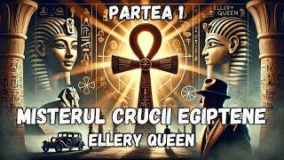 Misterul crucii egiptene, de Ellery Queen, partea 1, carte audio in limba romana, audiobook