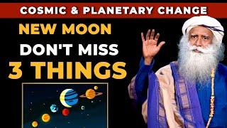 Drastic Cosmic & Planetary Change | 3 Things To Do | Sadhguru On Shiva New Moon