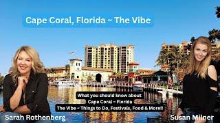 The Vibe in Cape Coral, Florida ~ considering moving or snowbirding in Cape Coral, Florida?