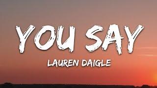 Lauren Daigle - You Say (Lyrics)