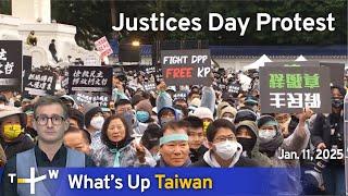 Justices Day Protest, What's Up Taiwan – News at 17:00, January 11, 2025｜TaiwanPlus News