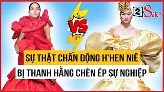 Sự thật chấn động H'Hen Niê bị Thanh Hằng chèn ép sự nghiệp | TIN GIẢI TRÍ