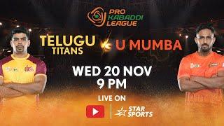 Pro Kabaddi League 11 | FULL MATCH LIVE | Telugu Titans vs U Mumba | 20 NOV, 9 PM