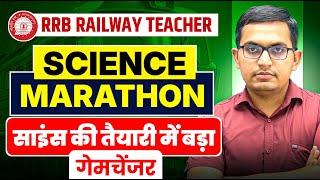 RRB RAILWAY TEACHER SCIENCE MARATHON PRT TGT PGT