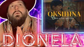 DIONELA (LIVE AT THE COZY COVE) “OKSIHINA” EPIC REACTION/BREAKDOWN