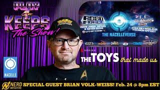 A Special Guest: Nacelle Founder and CEO Brain Volk-Weiss! - Play 4 Keeps THE SHOW