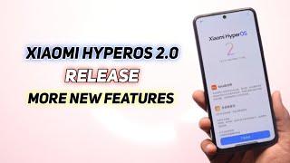 Xiaomi HyperOS 2.0 Release More New Features 