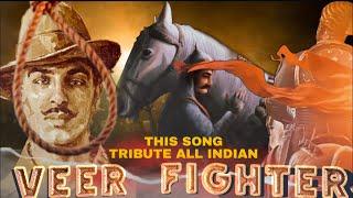 Veer Fighter - Tribute to All Indian Fighter | Bhagat Singh | Shiva ji