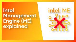 Intel Management Engine (ME) explained | disabling the potential backdoor