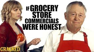 If Grocery Store Commercials Were Honest - Honest Ads