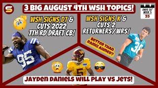 Jayden Daniels Will Play In 1st PreSeason Game vs NY Jets! | WSH Signs New DT & Kicker! Analysis!