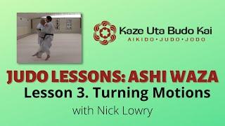 Judo: Ashi Waza Lesson 3 - Turning Motion