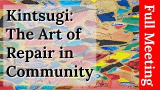 Kintsugi: The Art of Repair in Community | Nov 10, 2024 | WES Platform Full Meeting