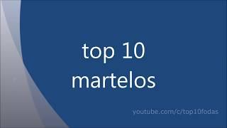 top 10 martelos