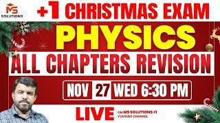 +1 CHRISTMAS EXAM  | ALL CHAPTER REVISION | PHYSICS  | LIVE | MS SOLUTIONS