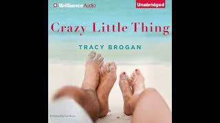 Crazy Little Thing By Tracy Brogan | Full-Length Audiobook