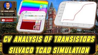 Quasi Static Capacitance Voltage Analysis of Transistors via Atlas Silvaco TCAD Simulation