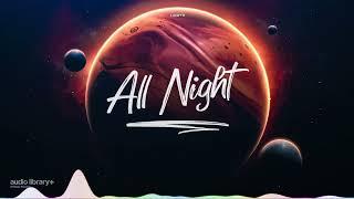 All Night %E2%80%94 LiQWYD   Free Background Music   Audio Library Release720p music Library top mus