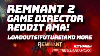 Remnant 2 Reddit AMA! Loadouts! The Future! Hype!