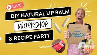 DIY Natural Lip Balm Workshop | November Essential Oil Recipe Box Party