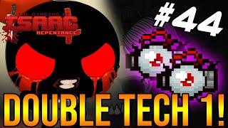 DOUBLE TECH 1! - The Binding Of Isaac: Repentance #44