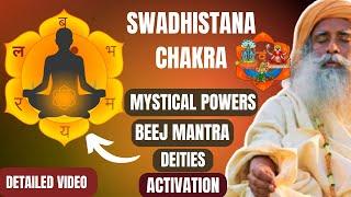 MYSTICAL POWERS OF SWADHISTANA CHAKRA - Sacral chakra|LOCATION , DEITY,WAYS OF ACTIVATION#sadhguru