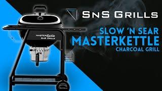 SNS Grills Slow 'N Sear® Master Kettle Charcoal Grill - The Best Charcoal Grill