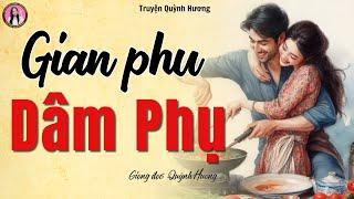Truyện ngắn báo ứng cho kẻ "Gian phu dâm phụ"  MC Quỳnh Hương kể chuyện đời có thật
