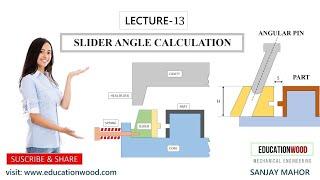 Lecture-13 Mold Slider Angle calculation/ Cam pin Angle calculation