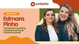 Marketing 360, Branding e Autonomia Financeira | Edmara Pinho - PodLapidar #13