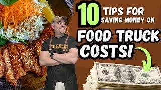 TOP 10 TIPS FOR SAVING MONEY ON FOOD TRUCK COSTS! FULL TUTORIAL