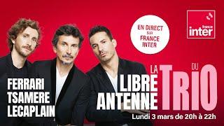 Ferrari, Tsamère, Lecaplain : La libre antenne du trio