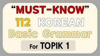 Must-know 112 Basic Korean grammar (for TOPIK 1)