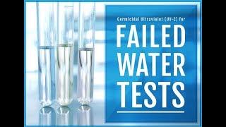 Germicidal Ultraviolet (UV-C) for Failed Water Tests