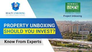 Runwal Mycity | Project Review | By Real Estate Experts | Property Unboxing | Should You Invest?