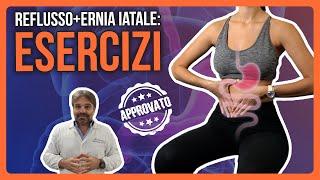 REFLUSSO GASTROESOFAGEO +: ERNIA IATALE Gli ESERCIZI DEFINITIVI per CURARLO completamente!!