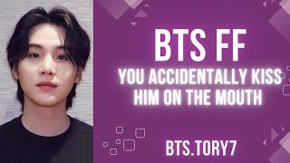 BTS ff – you accidentally kiss him on the mouth