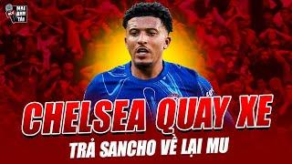 CHELSEA QUAY XE TRẢ SANCHO VỀ LẠI MAN UNITED: BOM XỊT CÓ ĐƯỢC HỒI SINH DƯỚI BÀN TAY AMORIM?