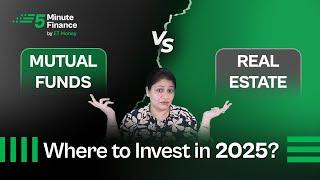 Mutual Funds vs Real Estate: Which One Will Make More Money in 2025?