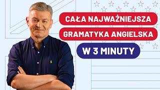 Cała najważniejsza gramatyka angielska w 3 minuty