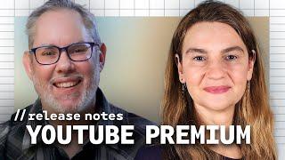 YouTube Premium — What's Now and New!