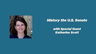 History the U.S. Senate | Katherine Scott | Constitutional Chats Ep. 149