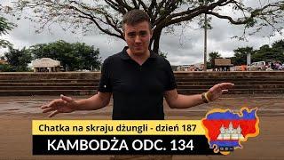 Kambodża - Chatka na skraju dżungli - dzień 187 (odc. 134)