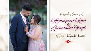 LIVE WEDDING CEREMONY | KARAMPREET KAUR WEDS GURWINDER SINGH