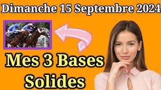 Dimanche 15/09 Pronostics Quinté + PMU: Découvrez mes Bases Incontournables + Chevaux de Complément|