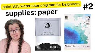 Paper: the most important watercolor supply? Paint 333 watercolor program for beginners lesson 2